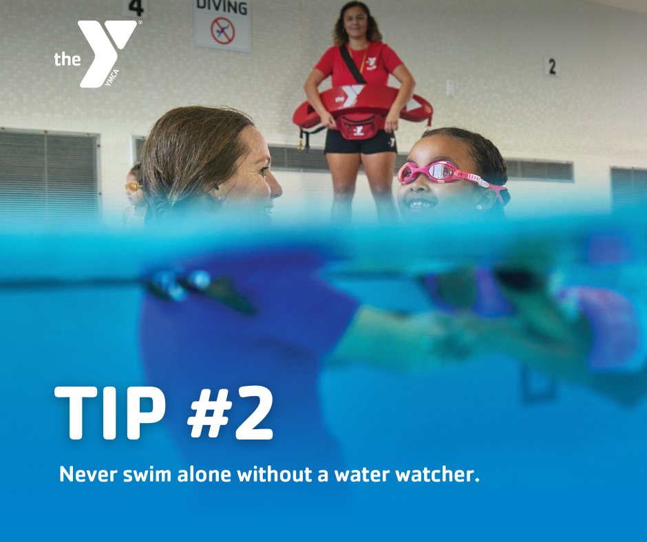 YMCA of the East Valley - Water Safety Tip- Never swim alone. Always have a  buddy and remember to practice water safety when around any body of water.
